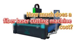 How much does a fiber laser cutting machine cost? 封面2-封面
