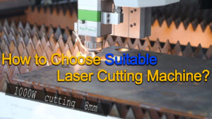 How to Choose a Suitable Fiber Laser Cutting Machine how to choose suitable fiber laser cutting machine?
